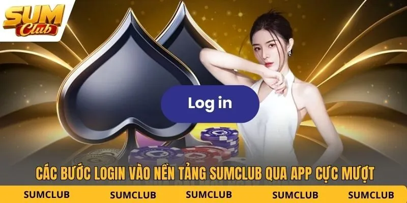 Các bước login vào nền tảng SUMCLUB qua app cực mượt