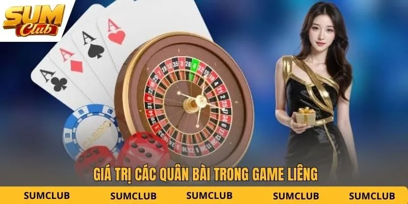 Giá trị các quân bài trong game Liêng