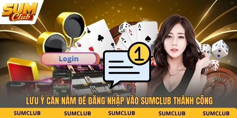 Lưu ý cần nắm để đăng nhập vào SUMCLUB thành công