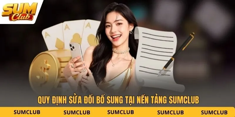 Quy định sửa đổi bổ sung tại nền tảng SUMCLUB