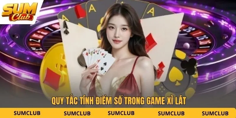 Quy tắc tính điểm số trong game xì lát