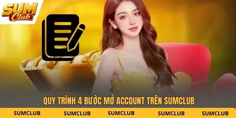 Quy trình 4 bước mở account trên SUMCLUB