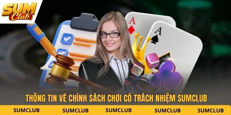 Thông tin về chính sách chơi có trách nhiệm SUMCLUB