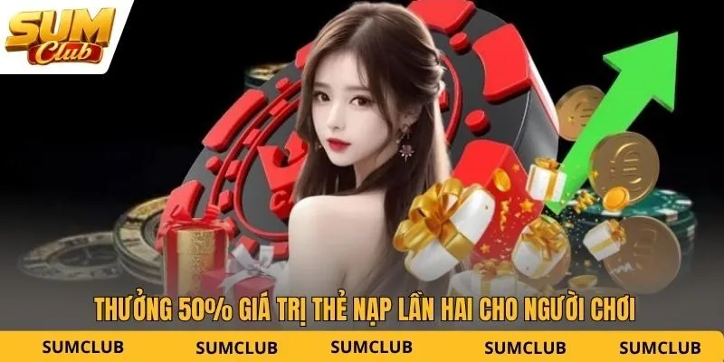 Thưởng 50% giá trị thẻ nạp lần hai cho người chơi